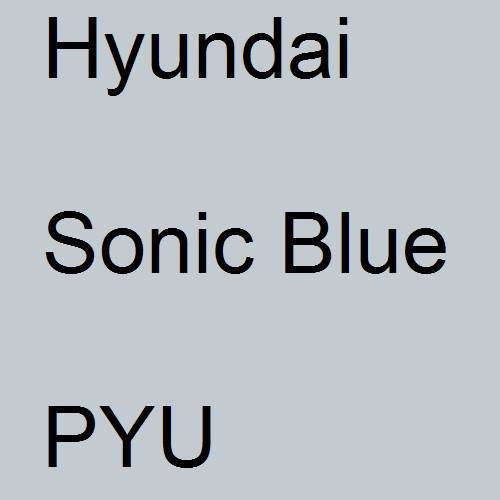 Hyundai, Sonic Blue, PYU.